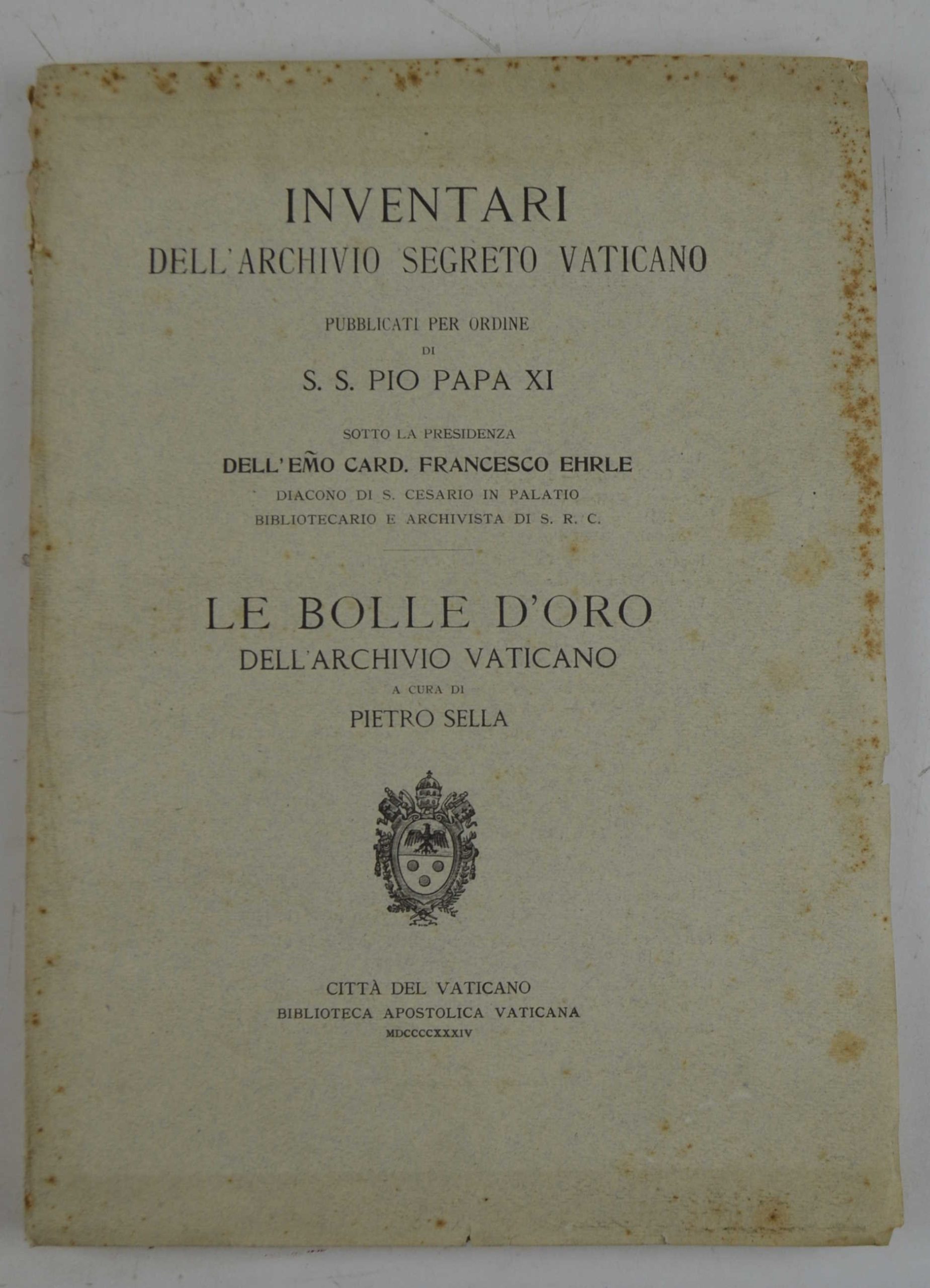 Inventari dell archivio segreto Vaticano pubblicato per ordine di S.S. Pio Papa XI. Le bolle d oro dell archivio Vaticano